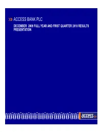 ACCESS BANK PLC DECEMBER 2009 FULL YEAR and FIRST QUARTER 2010 RESULTS PRESENTATION Outline