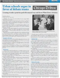 Urban Schools Argue in Favor of Debate Teams November 28, 2005 Learning to Make a Point Has Paid Off in Myriad Ways and Drawn White House Attention N a W O