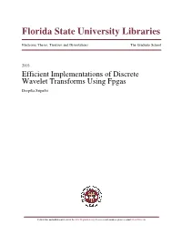 Efficient Implementations of Discrete Wavelet Transforms Using Fpgas Deepika Sripathi