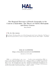 The Regional Discourse of French Geography in the Context of Indochina: the Theses of Charles Robequain and Pierre Gourou Dany Bréelle