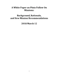 A White Paper on Pluto Follow on Missions: Background, Rationale