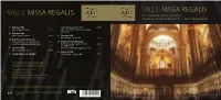 Valls: Valls: Missa Regalis Missa Regalis the Choir of Keble College Academy of Ancient Music • Matthew Martin
