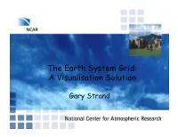 The Earth System Grid: a Visualisation Solution