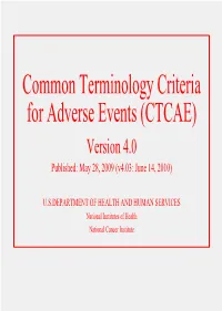 Common Terminology Criteria for Adverse Events (CTCAE) Version 4.0 Published: May 28, 2009 (V4.03: June 14, 2010)