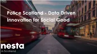 Police Scotland - Data Driven Innovation for Social Good
