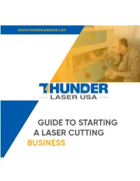 Guide to Starting a Laser Cutting Business Everything You Need to Know About What Makes Laser Cutting How to Start a Laser Cutting Business an Excellent Prospect?