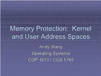 Memory Protection: Kernel and User Address Spaces Andy Wang Operating Systems COP 4610 / CGS 5765 up to This Point