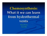 Chemosynthesis: What It We Can Learn from Hydrothermal Vents