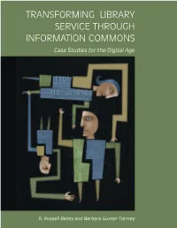 Transforming Library Service Through Information Commons Case Studies for the Digital Age