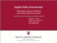 Digital Video Scholarship Discussions About Collecting and Using Field Work Video