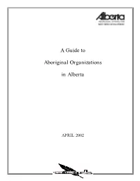 A Guide to Aboriginal Organizations in Alberta. April 2002