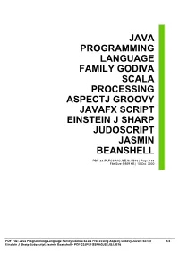 Java Programming Language Family Godiva Scala Processing Aspectj Groovy Javafx Script Einstein J Sharp Judoscript Jasmin Beanshell