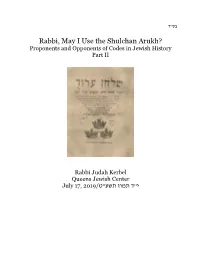 Rabbi, May I Use the Shulchan Arukh? Proponents and Opponents of Codes in Jewish History Part II