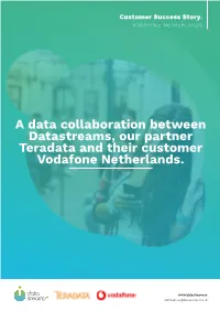 A Data Collaboration Between Datastreams, Our Partner Teradata and Their Customer Vodafone Netherlands