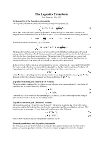 The Legendre Transform Ross Bannister, May 2005 Orthogonality of the Legendre Polynomials the Legendre Polynomials Satisfy the Following Orthogonality Property [1], 1