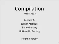 0368-3133 Lecture 4: Syntax Analysis: Earley Parsing Bottom-Up