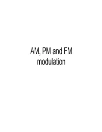 AM, PM and FM Modulation What Is Amplitude Modulation