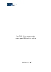 Feasibility Study on Approaches to Aggregate OTC Derivatives Data
