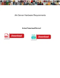 Ark Server Hardware Requirements