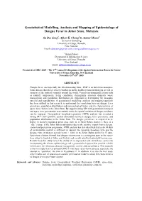 Geostatistical Modelling, Analysis and Mapping of Epidemiology of Dengue Fever in Johor State, Malaysia