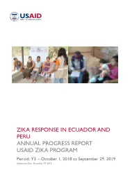ZIKA RESPONSE in ECUADOR and PERU ANNUAL PROGRESS REPORT USAID ZIKA PROGRAM Period: Y3 – October 1, 2018 to September 29, 2019 Submission Date: December 27, 2019