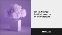Dell Vs. Netapp: Don't Let Cloud Be an Afterthought