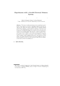 Experiments with a Parallel External Memory System*