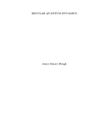 REGULAR QUANTUM DYNAMICS James Emory Baugh