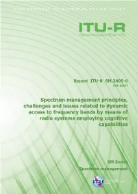 Spectrum Management Principles, Challenges and Issues Related to Dynamic Access to Frequency Bands by Means of Radio Systems Employing Cognitive Capabilities