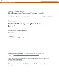 Distributed Caching Using the Htcondor Cached Derek J