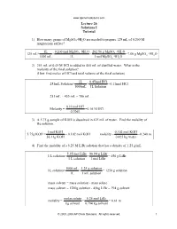 Lecture 26 Solutions I Tutorial 1) How Many Grams of Mgso4·9H2O Are Needed to Prepare 125 Ml of 0.200 M Magnesium Sulfate?