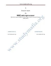 8085 Microprocessor Submitted in Partial Fulfillment of the Requirement for the Award of Degree of Electronics