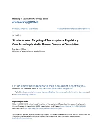 Structure-Based Targeting of Transcriptional Regulatory Complexes Implicated in Human Disease: a Dissertation