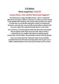 How Did the Holocaust Happen? the Holocaust Is a Big and Difficult Topic, and It Is Extremely Difficult to Do It Justice Without a Teacher
