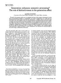 Generation Enhances Semantic Processing? the Role Ofdistinctiveness in the Generation Effect