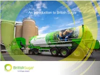 An Introduction to British Sugar British Sugar at a Glance