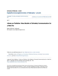 &lt;I&gt;Library As Publisher: New Models of Scholarly Communication for A