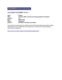 October 2009 Calconnect Interoperability Test Report Version: 2.0 Date: 2009-11-24 Status: Published Source: IOPTEST Technical Committee