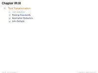 Text Transformation K Text Statistics K Parsing Documents K Information Extraction K Link Analysis