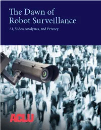 E Dawn of Robot Surveillance AI, Video Analytics, and Privacy