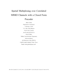 Spatial Multiplexing Over Correlated MIMO Channels with a Closed Form Precoder