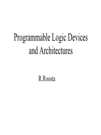 Programmable Logic Devices and Architectures