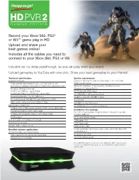 Record Your Xbox®360, PS3® Or Wii™ Game Play in HD Upload and Share Your Best Games Online! Includes All the Cables You Need to Connect to Your Xbox 360, PS3 Or Wii