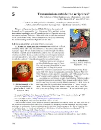 Transmission Outside the Scriptures? the Evolution of Chán Buddhism As a Religion in Its Own Right by Piya Tan ©2008 (2Nd Rev), 2009 (3Rd Rev)