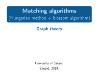Matching Algorithms (Hungarian Method + Blossom Algorithm)