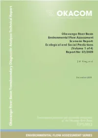 Okavango River Basin Environmental Flow Assessment Scenario Report: Ecological and Social Predictions (Volume 1 of 4) Report No: 07/2009