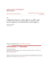 Child Abuse History and Its Effects on Affect and Social Cognition As Mediated by Social Support David Gerard Beeman Iowa State University