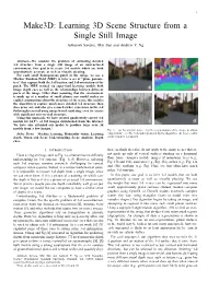 Make3d: Learning 3D Scene Structure from a Single Still Image Ashutosh Saxena, Min Sun and Andrew Y