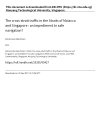 The Cross‑Strait Traffic in the Straits of Malacca and Singapore : an Impediment to Safe Navigation?