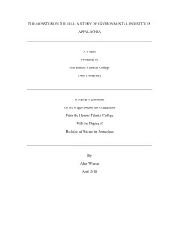 THE MONSTER on the HILL: a STORY of ENVIRONMENTAL INJUSTICE in APPALACHIA a Thesis Presented to the Honors Tutorial College Ohio